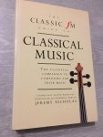 Jeremy Nicholas - The Classic FM guide to Classical Music, The essential companion to composers And their music