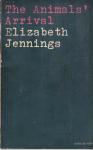 Jennings, Elizabeth - The Animal' Arrival