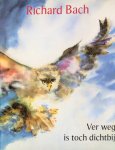 Bach, Richard (met aquarellen van H. Lee Shapiro) - Ver weg is toch dichtbij Bach, Richard (met aquarellen van H. Lee Shapiro) - Ver weg is toch dichtbij