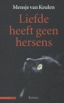 Mensje van Keulen - Liefde heeft geen hersens