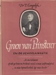 Langedijk, Dr. D. - Langedijk, Dr. D.-Groen van Prinsterer en de schoolkwestie