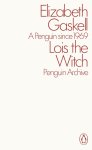 Elizabeth Gaskell - (1) Lois The Witch