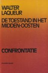 Laqueur, Walter Ze'ev - De toestand in het Midden-Oosten: Confrontatie Laqueur, Walter Ze'ev - De toestand in het Midden-Oosten: Confrontatie