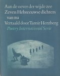  - Aan de oever der wijde zee. Zeven Hebreeuwse dichters van nu