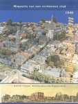 Tomesen, H.H.T.M. (eindredactie) - Maquette van een verdwenen stad (Doetinchem 1940)