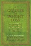 Williamson, Marianne - Course in Weight Loss