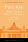 Daniel Freeman, Philippa A. Garety - Paranoia / The Psychology of Persecutory Delusions