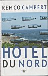 Campert, Remco - Hôtel du Nord. Roman