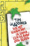 Tim Gladdines 62442 - Hoe het kwam dat ik Emma een blauw oog sloeg