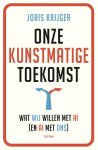 Joris Krijger - (1) Onze Kunstmatige Toekomst