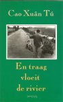Cao Xuan Tu - En traag vloeit de rivier / druk 1