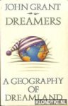 Grant, John - Dreamers. A Geography of Dreamland