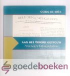 Synodale Commissie Catechese Gereformeerde Gemeenten, - Aan het Woord getrouw --- De Nederlandse Geloofsbelijdenis