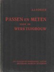 Sohier, J.J. - Passen en meten voor de werktuigbouw. Handleiding ten dienste van het Technisch Onderwijs en allen, die te maken hebben met de constructie, vervaardiging en herstelling van moderne machines, apparaten enz....