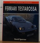 Sparrow, David - Osprey Classic Marques - Ferrari Testarossa Sparrow, David - Osprey Classic Marques - Ferrari Testarossa