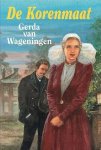 Wageningen, Gerda van - Wageningen, Gerda van-De Korenmaat