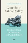 Petran Kockelkoren 169245 - Ganesha in Silicon Valley De macht van de mythe op het wereldtoneel
