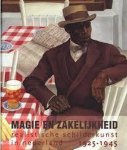 - Magie en Zakelijkheid. Realistische schilderkunst in Nederland 1925-1945