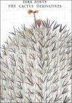 Roger Szmulewicz - DIRK ZOETE, The Cactus Derivatives.