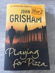 Grisham, John - Playing for Pizza