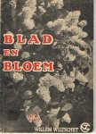 Wiltschut, Willem - Blad en Bloem - Bloemlezing voor RK scholen nr. 2 - leesstof uit het dagelijkse leven