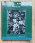 Adams, Ansel - The Print - The Ansel Adams Photography Series 3