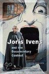 BAKKER, KEES. ; IVENS, JORIS. - Joris Ivens and the Documentary Context. Film culture in transition. [ISBN: 978-90-5356-425-X ]