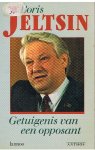 Jeltsin, Boris - Boris Jeltsin - Getuigenis van een opposant