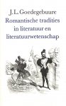 Goedegebuure, J.L. - Romantische tradities in literatuur en literatuur-wetenschap