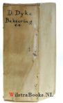 Dyke, Daniel|Kempis [Kempen], Thomas A [van, von] - Convoluut : Verhandeling van de Bekeering en School der Verdrukking. Het eene overzien en verbeetert, het ander uyt het Engelsch overghezet, met bequaame Tafels van ieder werk. Waar op volgen eenighe H. Aandachten, Alleenspraaken, Zielzuchting...