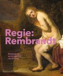 REMBRANDT -  Sloten, Leonore van & Frans Blom: - Regie Rembrandt. Rembrandt en de wereld van het theater.