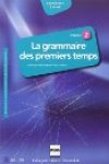 Abry, Dominque; Chalaron, Marie-Laure - La Grammaire Des Premiers Temps A2-B1 Volume 2 + Corrigés des exercices.