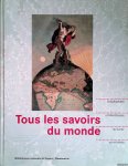 Schaer, Roland - Tous les savoirs du monde: Encyclopedies et bibliotheques, de Sumer au XXIe siècle