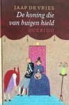 Jaap de Vries, J.J. de Vries - De Koning Die Van Buigen Hield