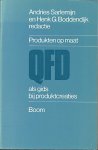 Sarlemijn, Andries en Henk G. Boddendijk (reds.) - Produkten op maat. QFD als gids bij produktcreaties