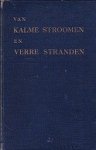 Tijl, W.J. - Van Kalme Stroomen en Verre Stranden