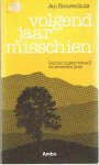 Nieuwenhuis, Jan - Volgend jaar misschien - geloven tussen twaalf en zeventien jaar