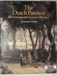 Wright, Christopher - The Dutch Painters. 100 Seventeenth Century Masters