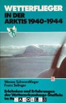 Werner Schwerdtfeger, Franz Seling - Wetterflieger in der Arktis 1940–1944 Werner Schwerdtfeger, Franz Seling - Wetterflieger in der Arktis 1940–1944