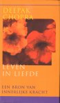 Chopra, Deepak - Leven in Liefde, een bron van innerlijke kracht, 382 pag. kleine hardcover  stofomslag, gave staat