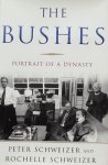 Peter Schweizer / Rochelle Schweizer - The Bushes- Portrait of a dynasty