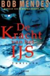Mendes, Bob - De kracht van het ijs