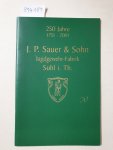 J. P. Sauer & Sohn: - 250 Jahre : 1751-2001 : Katalog : Reprint der Originalausgabe von 1907 :