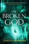 Gareth Hanrahan - The Broken God