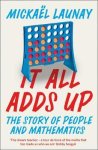 Mickaël Launay - It All Adds Up: The Story of People & Mathematics.
