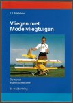 Melchior, J.J. - Vliegen met modelvliegtuigen -Electro en brandstofmotoren