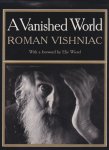 Vishniac, Roman & Elie Wiesel - A vanished world: Roman Vishniac