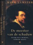 Lamster, Mark - De Meester van de Schaduw: Peter Paul Rubens, geheim agent