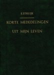 Struijk, E. - Struijk, E.-Korte mededelingen uit mijn leven (deel 1)