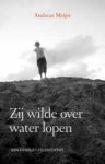 Andreas Meijer - Zij wilde over water lopen